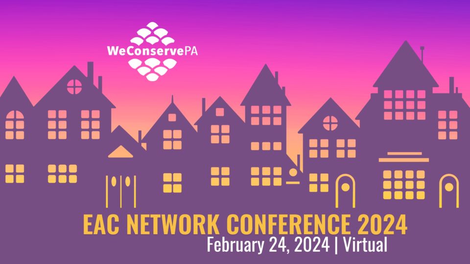 EAC Network Conference Registration WeConservePA